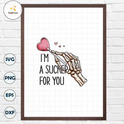 I'm a sucker for you PNG file, Happy Valentine Png