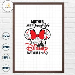 Mother And Daughter, Best Partners For Life Svg, Family Trip Svg, Mother's Day, Vacay Mode Svg, Magical Kingdom Svg