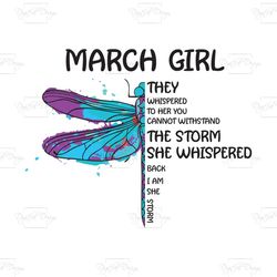 march girl they whispered to her you cannot withstand the storm, birthday svg, march girl svg, march girl birthday, marc