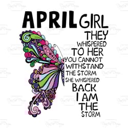 april girl they whispered to her you cannot withstand the storm, birthday svg, april girl svg, april girl birthday, apri