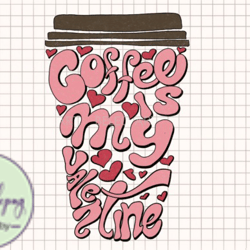 coffee is my valentine png sublimation design 22