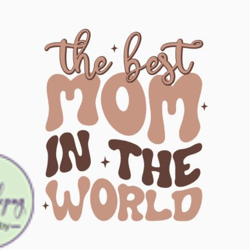 The Best Mom in Retro Mothers Day SVG Design 317
