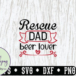 rescue dad beer lover design 085
