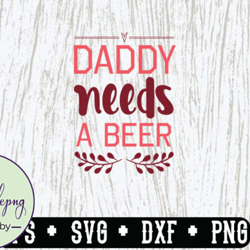 daddy needs a beer design 089