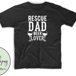 rescue dad beer lover design 095