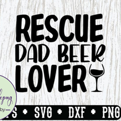 rescue dad beer lover design 096