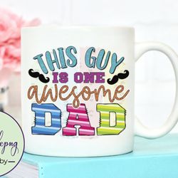this guy is one awesome dad png design 136