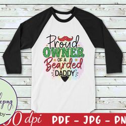 proud owner of a bearded daddy png design 02