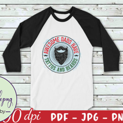 awesome dads have tattoos and beards png design 19