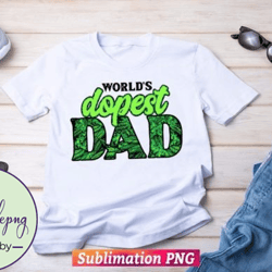 world's dopest dad irish fathers day png 146