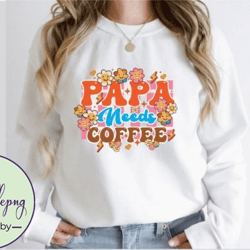 papa needs coffee retro svg design design 145
