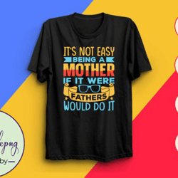 its not easy being a mother if it were design 74