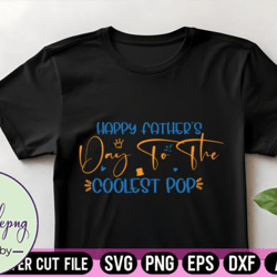 happy fathers day to the coolest pop svg design 75