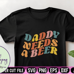 daddy needs a beer retro svg design design 77