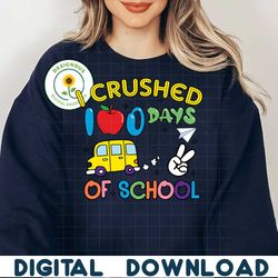 i crushed 100 days of school svg png, 100 Days Of School Png, Back To School Png
