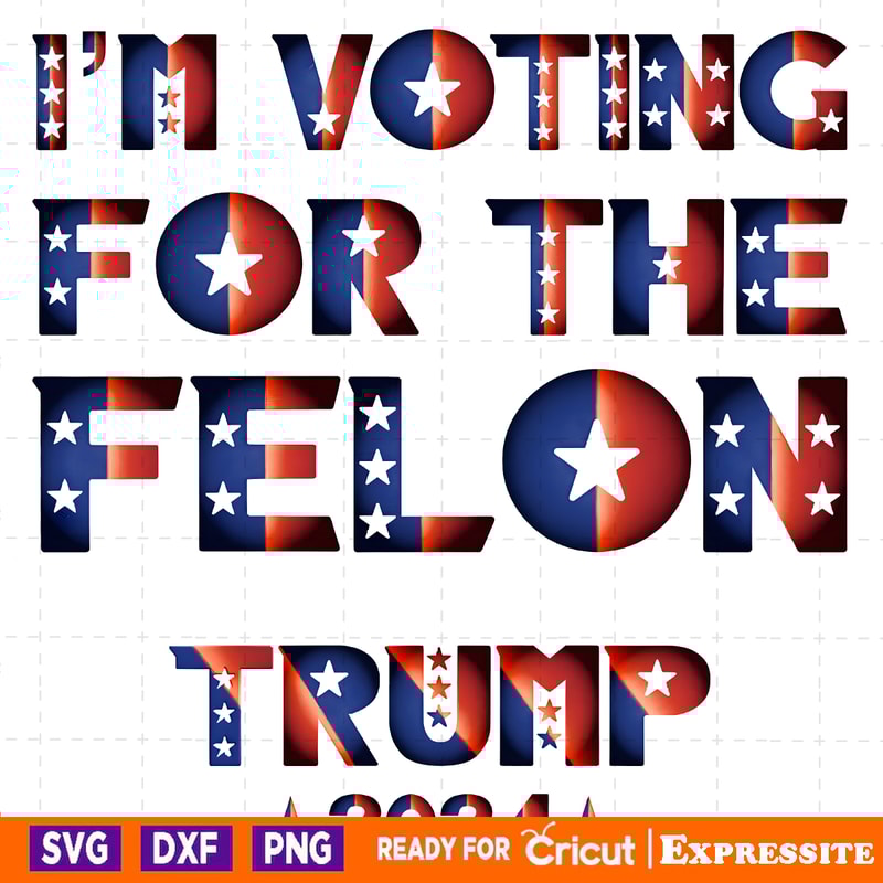 Im-Voting-For-The-Felon-Trump-2024-PNG-Digital-Download-0506241026.png