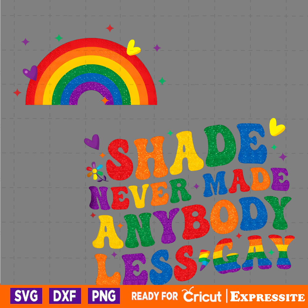 Shade-Never-Made-Anybody-Less-Gay-PNG-Digital-Download-Files-0406241060.png
