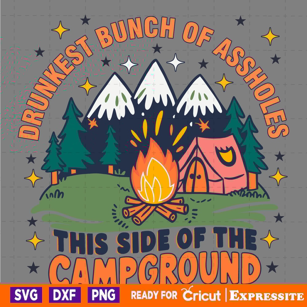 Drunkest-Bunch-Of-Assholes-The-Campground-SVG-0406241070.png