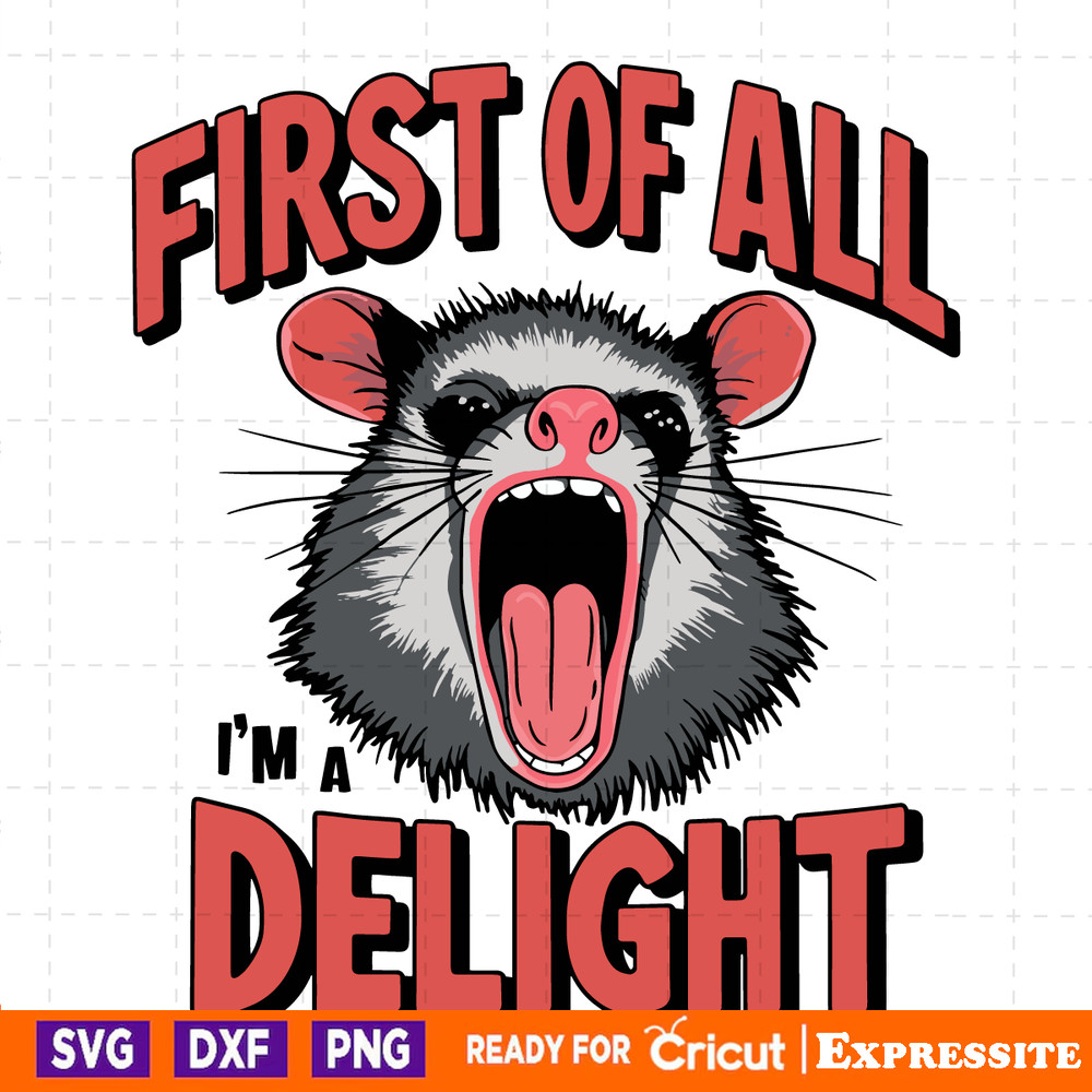 Angry-Possum-First-Of-All-Im-A-Delight-SVG-0406241037.png