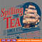 Spilling-The-Tea-Since-1773-Independence-Day-PNG-3005241069.png