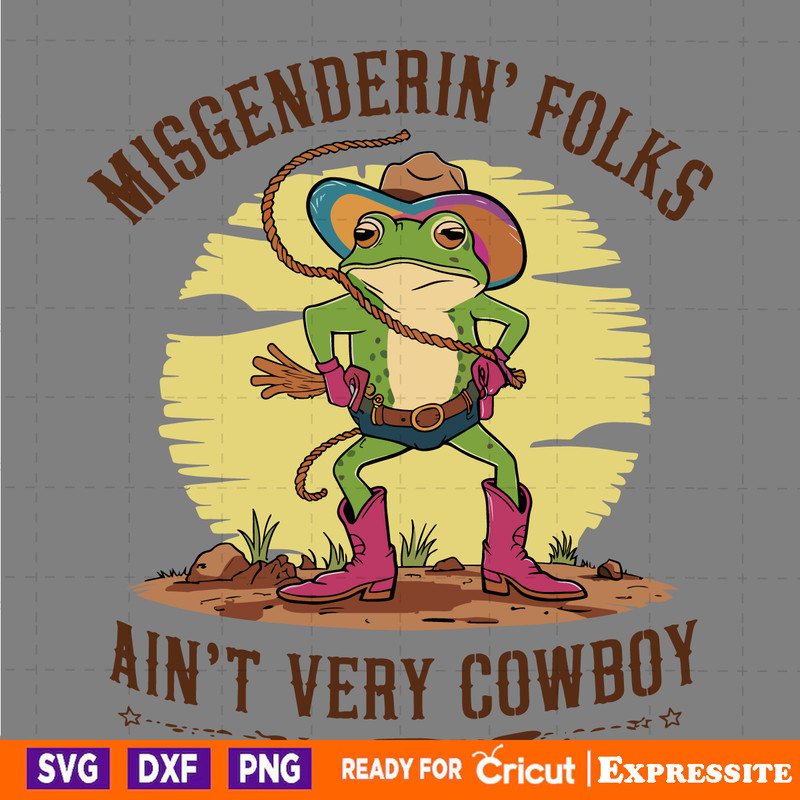 Misgendering-Folks-Aint-Very-Cowboy-Pride-Frog-SVG-2905241072.png