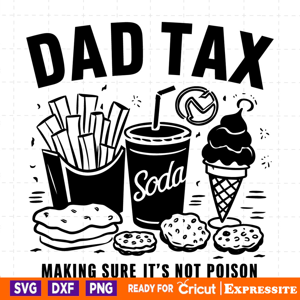 Dad-Tax-Making-Sure-Its-Not-Poison-SVG-Digital-Download-2505241024.png