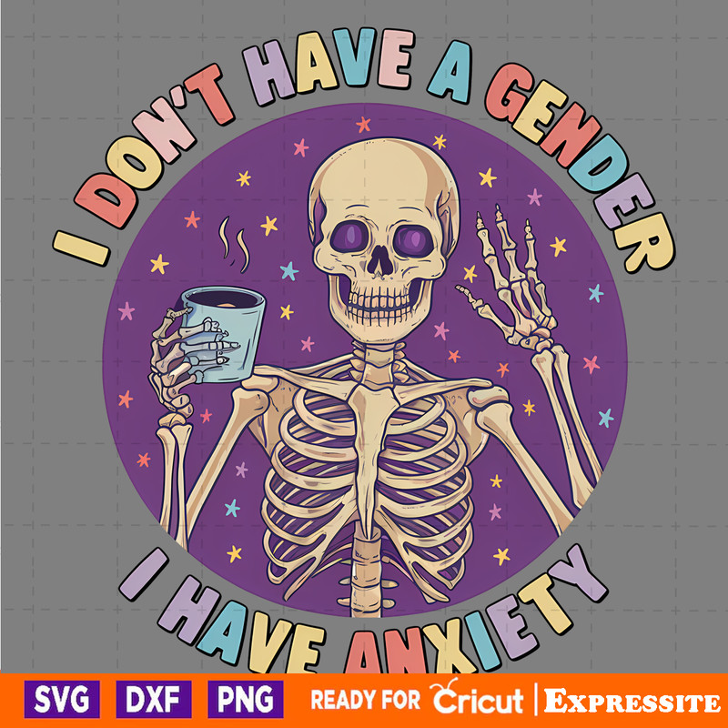 Skeleton-Pride-I-Dont-Have-A-Gender-I-Have-Anxiety-2905241084.png