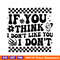 Checkered-If-You-Think-I-Dont-Like-You-I-Dont-C1904241270.png