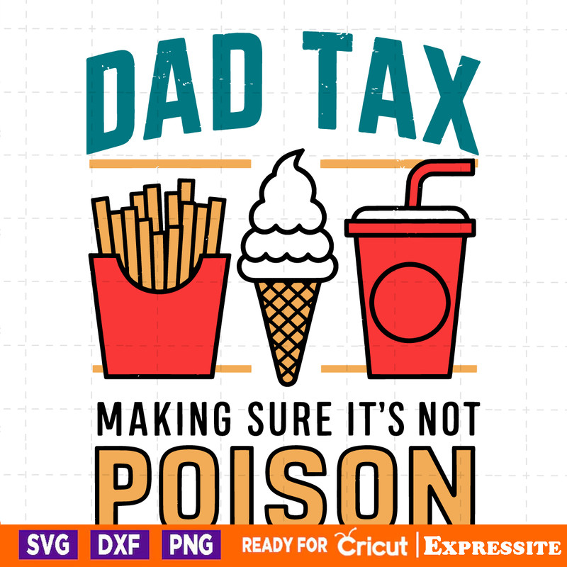 Dad-Tax-Making-Sure-Its-Not-Poison-Funny-Dad-Life-2505241022.png