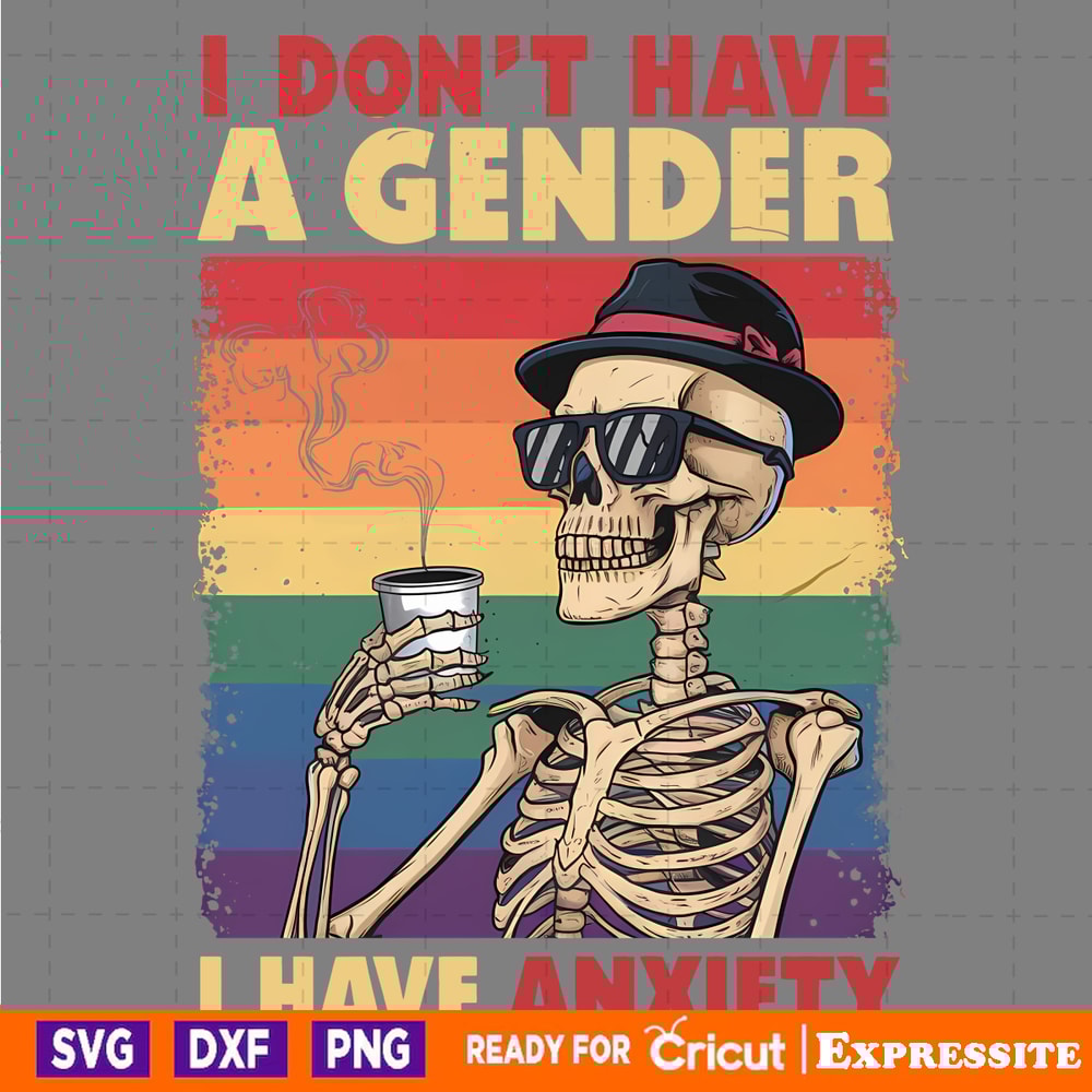 I-Dont-Have-A-Gender-I-Have-Anxiety-Pride-Month-2905241082.png
