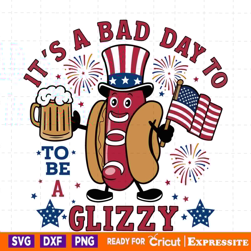 Its-A-Bad-Day-To-Be-A-Glizzy-Patriotic-Hotdog-2905241045.png
