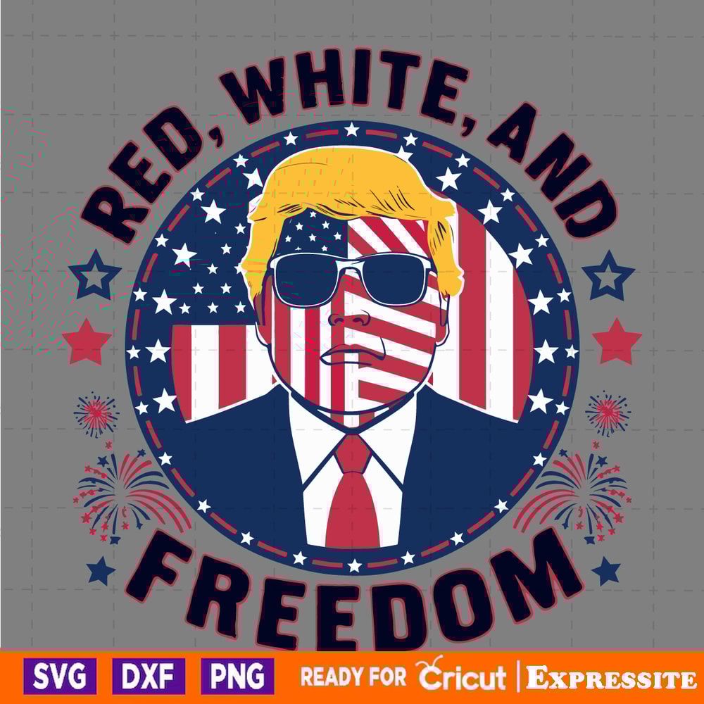 Trump-4th-Of-July-Red-White-And-Freedom-SVG-3005241072.png