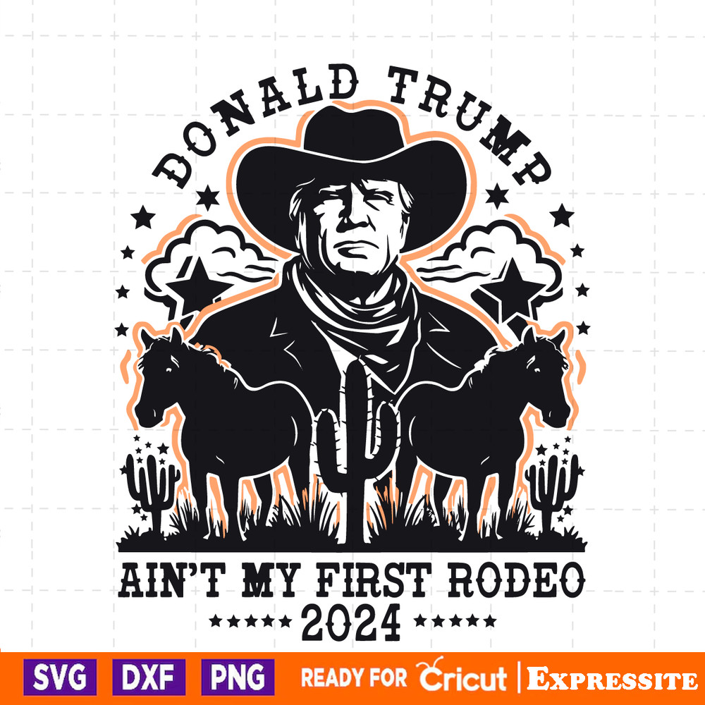 Vintage-Donald-Trump-Aint-My-First-Rodeo-SVG-0306241011.png