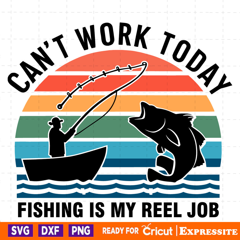 Daddy-Cant-Work-Today-Fishing-Is-My-Reel-Job-SVG-3105241031.png