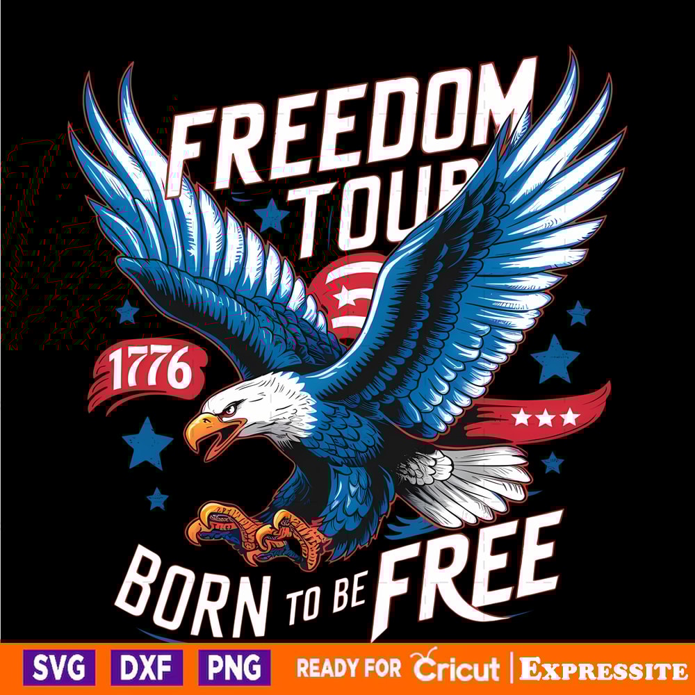 4th-Of-July-Freedom-Tour-Born-To-Be-Free-SVG-3005241063.png