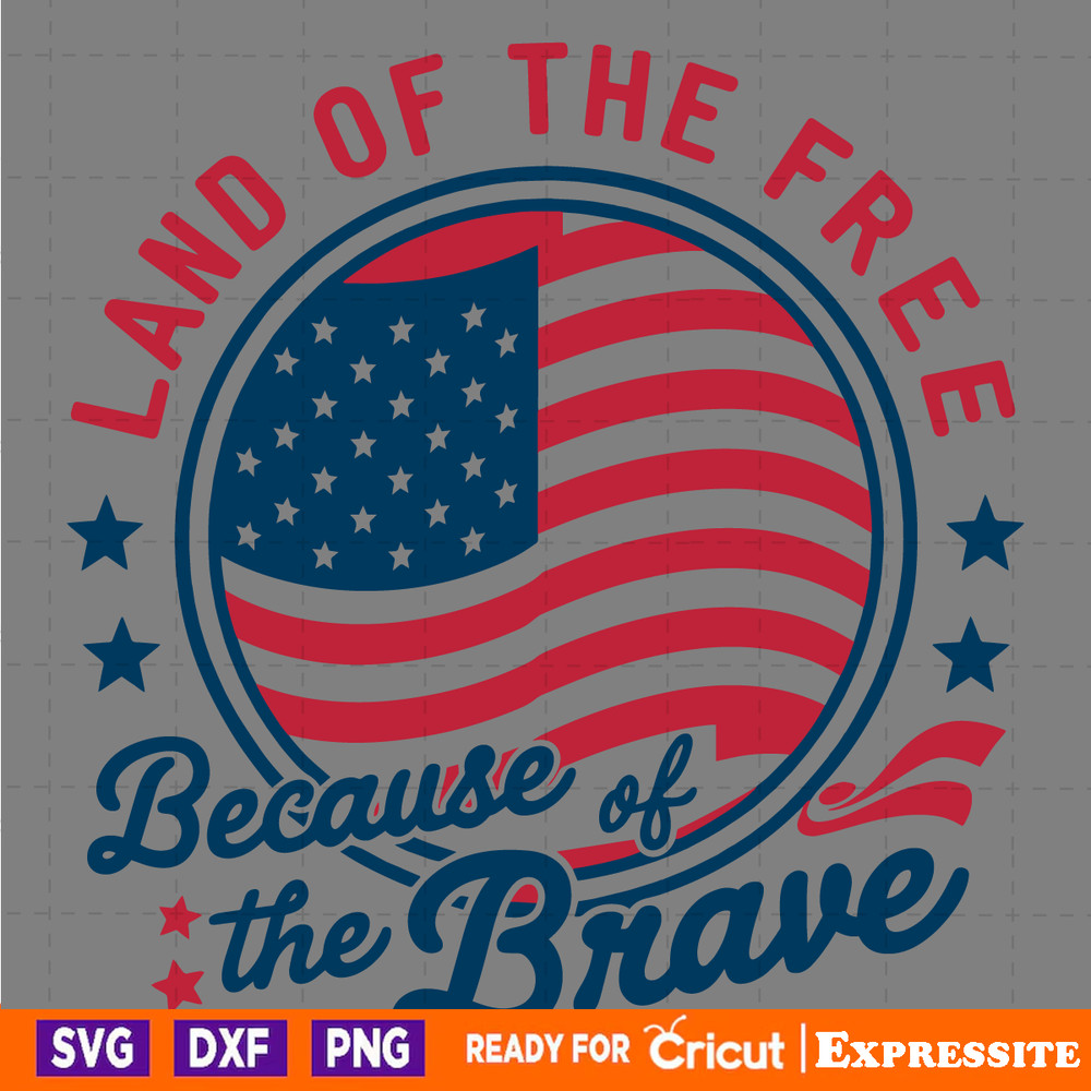 Land-Of-The-Free-Because-Of-The-Brave-Patriotic-Day-2805241048.png