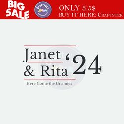 janet and rita 24 bluey grannies for president svg