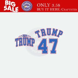 trump 2024 47th president trump svg