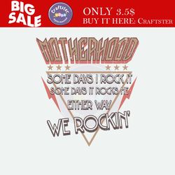 motherhood some days i rock it svg