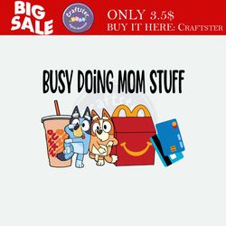 busy doing mom stuff bluey bingo svg