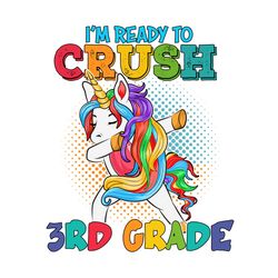 I'm Ready to Crush 3rd Grade Unicorn