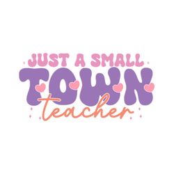 Just a Small Town Teacher
