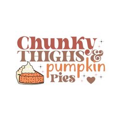 Chunky Thighs