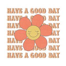 have a good day png sublimation