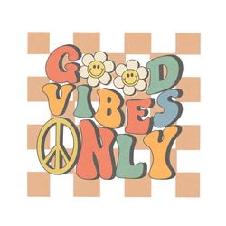 retro good vibes only png sublimation