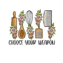 choose your weapon sublimation png