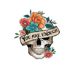 skull floral you are enough mental healt