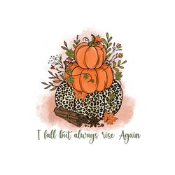 i fall but always rise again sublimation