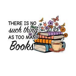 there is no such thing as too many book