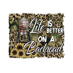 life is better on a backroad png